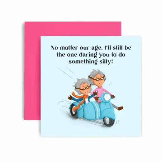 No Matter Our Age Funny Birthday Card