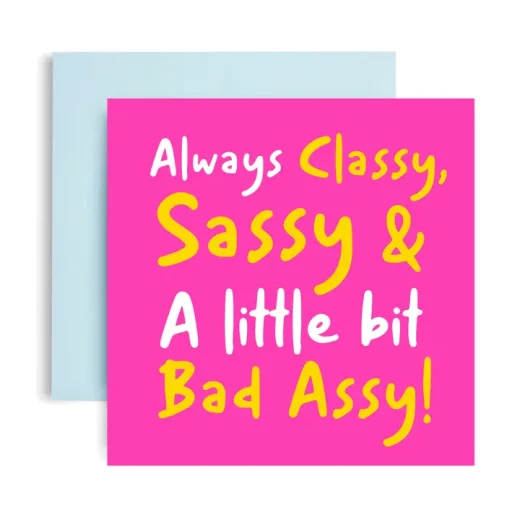 Classy Sassy Bad Assy Funny Birthday Card Classy Sassy Bad Assy Funny Birthday Card